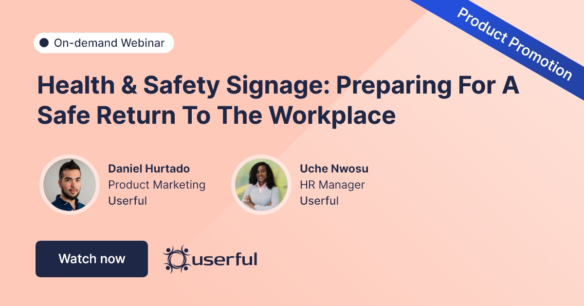 Webinar, Gesundheits- und Sicherheitsbeschilderung, Vorbereitung auf eine sichere Rückkehr an den Arbeitsplatz präsentiert von Daniel Hurtado und Uche Nwosu bei Userful