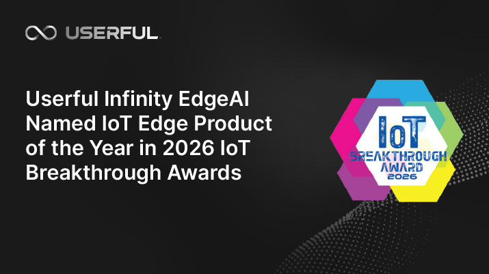 Userful Infinity EdgeAI bei den IoT Breakthrough Awards 2026 zum IoT-Edge-Produkt des Jahres gekürt