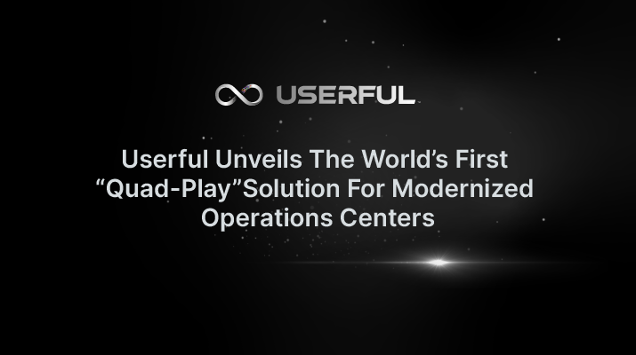 Userful stellt die weltweit erste "Quad-Play"-Lösung für modernisierte Operations Center vor