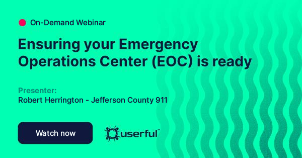 Webinar, Sicherstellen, dass Ihr Notfall-Operationszentrum (EOC) bereit ist, von Robert Herrington von Jefferson County 911, und Userful