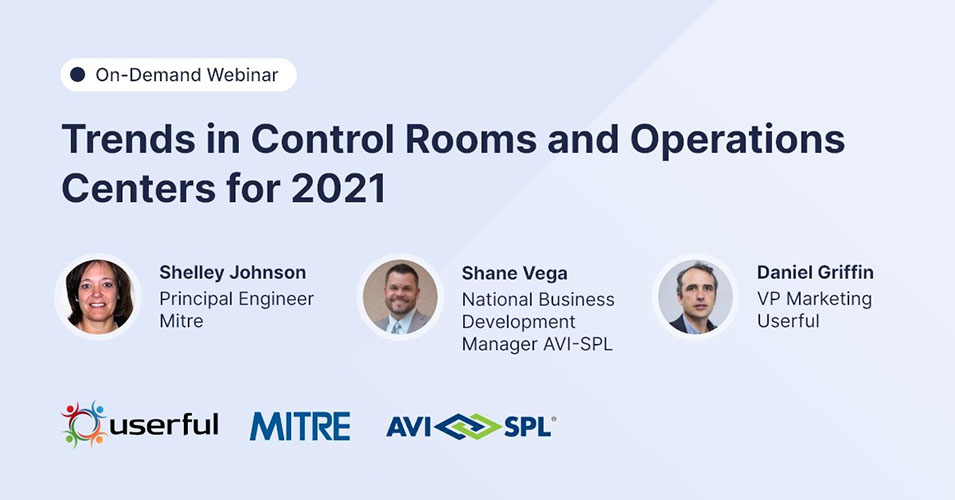 Webinar, Trends in Control Rooms and Operations Centers for 2021, with speakers from Userful, Mitre, and AVI-SPL