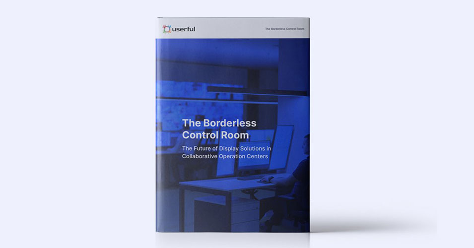 Userful's Der grenzenlose Kontrollraum: Die Zukunft von Display-Lösungen in kollaborativen Betriebszentren Ebook